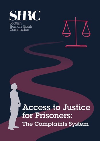 Report cover. Man stands at the start of a long red path leading to a red set of the scales of justice. The title reads "Access to Justice for Prisoners: The Complaints System